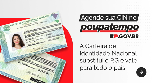 Agende sua CIN no Poupatempo SP.GOV.BR. A Carteira de Identidade Nacional substitui o RG e vale para todo o país.
