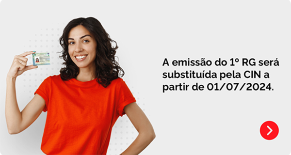1ª via do RG será substituida pela Carteira de Identidade Nacional a partir de primeiro de julho de 2024